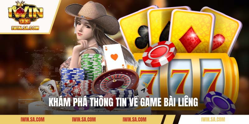 Bài Liêng Là Gì? Bí Quyết Chơi Chuẩn Xác Cho Newbie 1 Khám phá thông tin về game bài Liêng