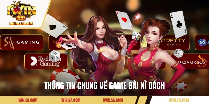Bí Kíp Chơi Bài Xì Dách Hiệu Quả – Mẹo Hay Cho Tân Binh 1 Thông tin chuyên sâu về game bài Xì Dách