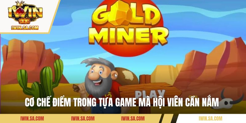 Cơ chế điểm trong tựa game mà hội viên cần nắm 
