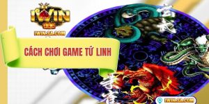 cách chơi game tứ linh