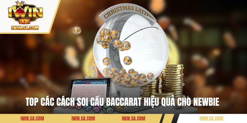 Cách Soi Cầu Baccarat – Các Phương Pháp Dễ Trúng Cho Newbie 3 Top các cách soi cầu baccarat hiệu quả cho newbie