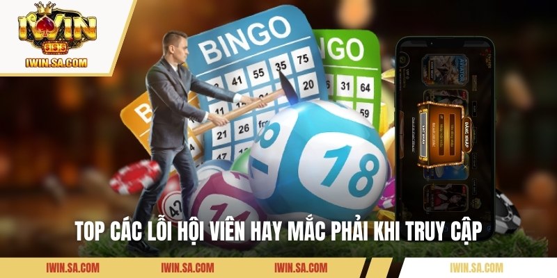 Hướng Dẫn Cách Đăng Nhập IWIN Dễ Dàng Cho Người Mới Bắt Đầu 2 Top các lỗi hội viên hay mắc phải khi truy cập