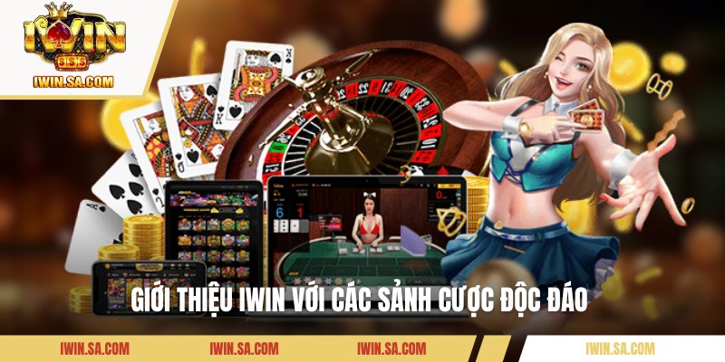 Giới Thiệu IWIN – Điểm Đến Cá Cược Hấp Dẫn Cho Mọi Tín Đồ 3 Giới thiệu IWIN với các sảnh cược độc đáo