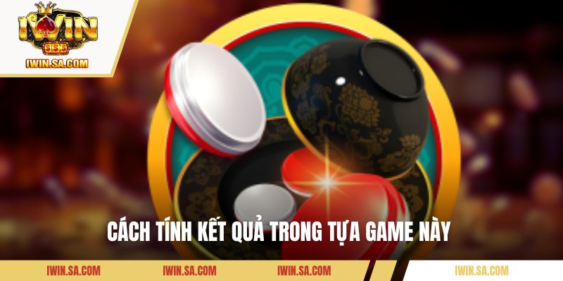 Cách tính kết quả trong tựa game này 
