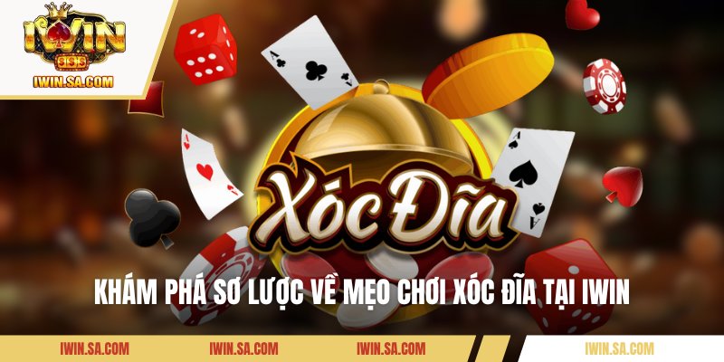Khám phá sơ lược về mẹo chơi xóc đĩa tại IWIN