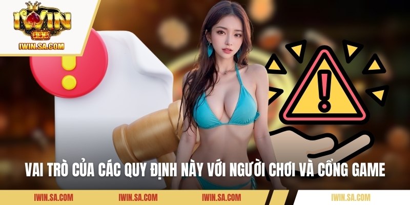 Miễn Trừ Trách Nhiệm và Những Quy Định Bạn Cần Nắm 3 Vai trò của các quy định này với người chơi và cổng game