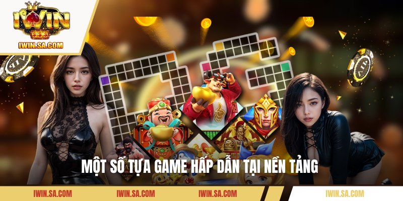 Một số tựa game độc đáo tại nền tảng 